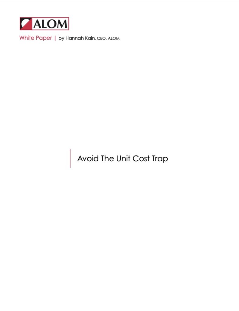 Avoid the Unit Cost Trap
